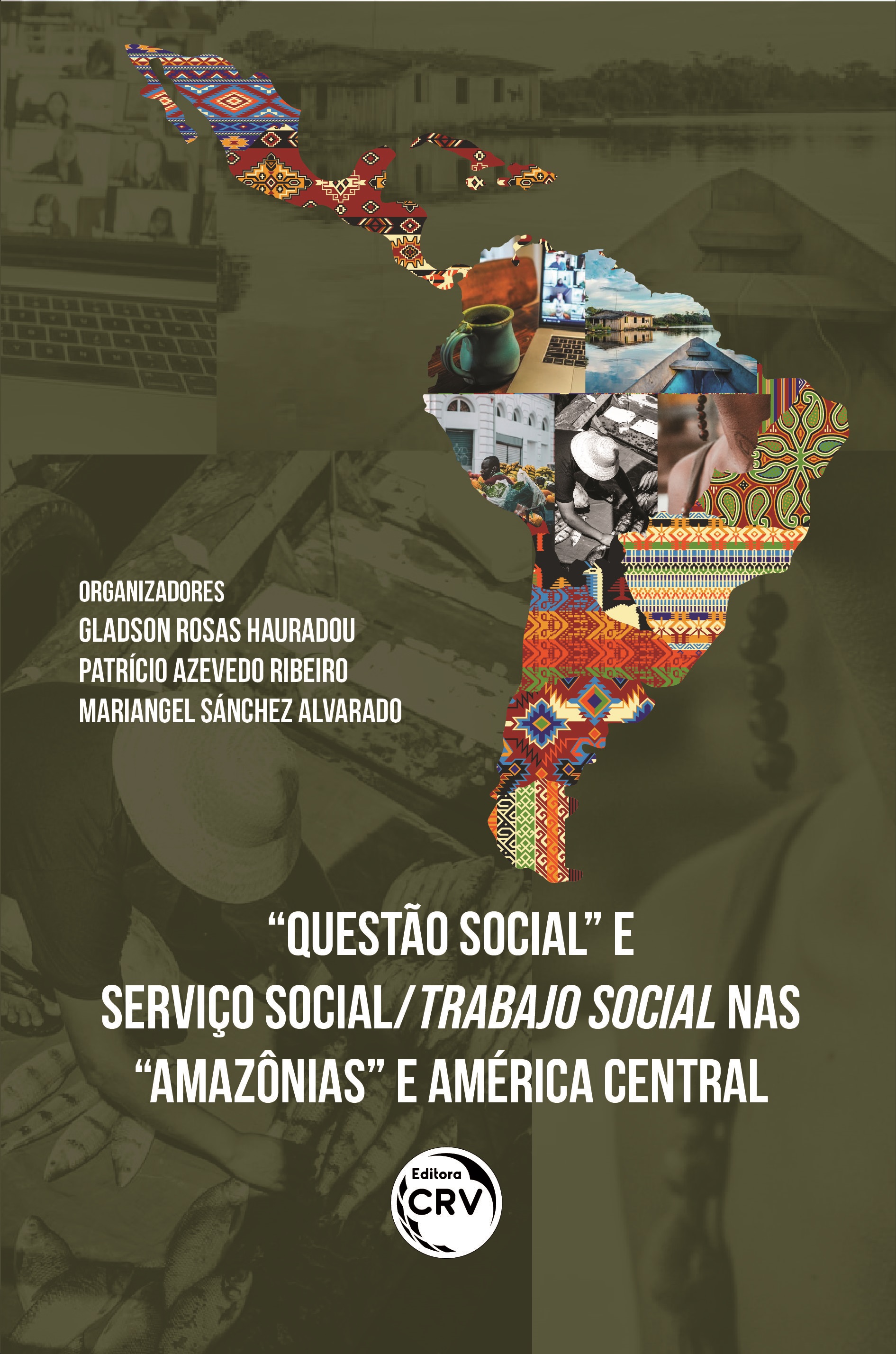 Capa do livro: “QUESTÃO SOCIAL” E SERVIÇO SOCIAL/TRABAJO SOCIAL NAS “AMAZÔNIAS” E AMÉRICA CENTRAL <br> <br>contradições e estratégias de enfrentamento sob a lógica do capital