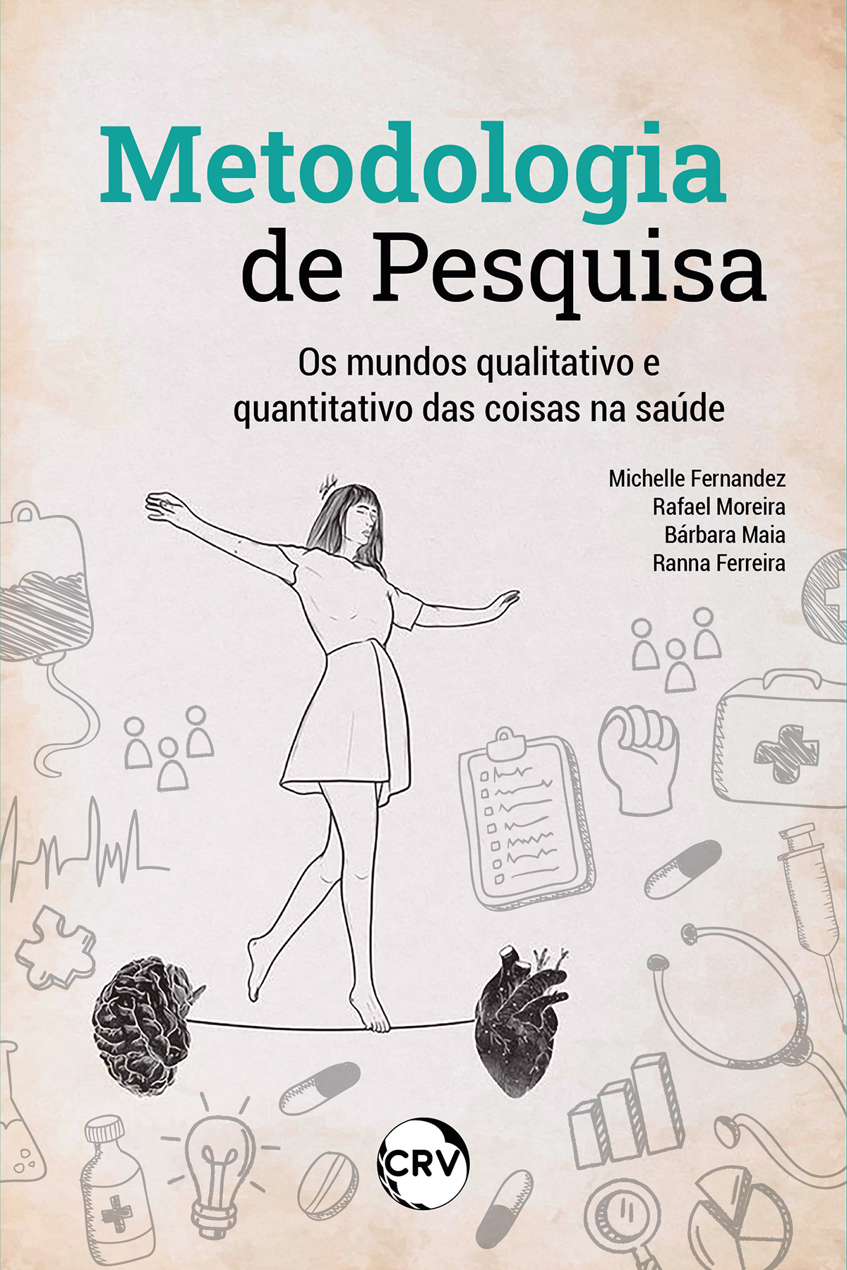 Capa do livro: METODOLOGIA DE PESQUISA:<br> Os mundos qualitativo e quantitativo das coisas da saúde