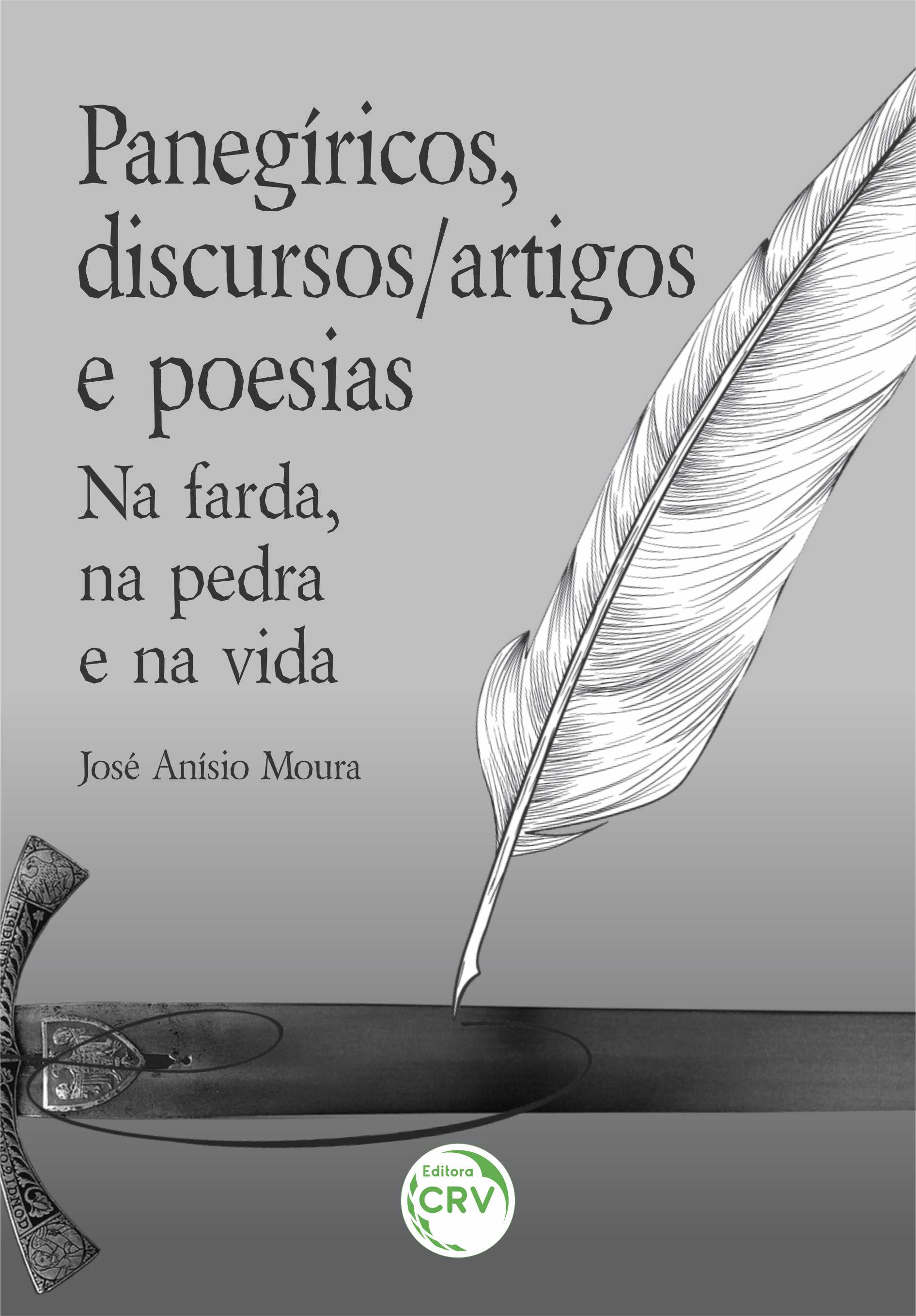 Capa do livro: PANEGÍRICOS, DISCURSOS/ARTIGOS E POESIAS. NA FARDA, NA PEDRA E NA VIDA