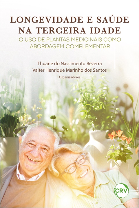 Capa do livro: Longevidade e saúde na terceira idade: <BR>O uso de plantas medicinais como abordagem complementar