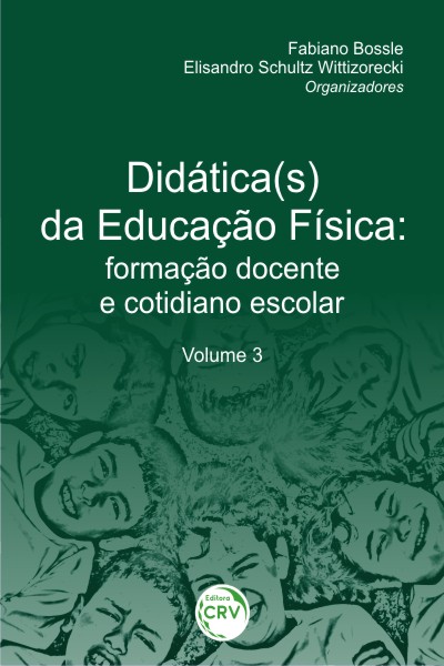 Capa do livro: DIDÁTICA(S) DA EDUCAÇÃO FÍSICA: <br> formação docente e cotidiano escolar <br> Volume 3