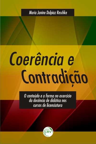 Capa do livro: COERÊNCIA E CONTRADIÇÃO: <br>o conteúdo e a forma no exercício da docência de didática nos cursos de licenciatura
