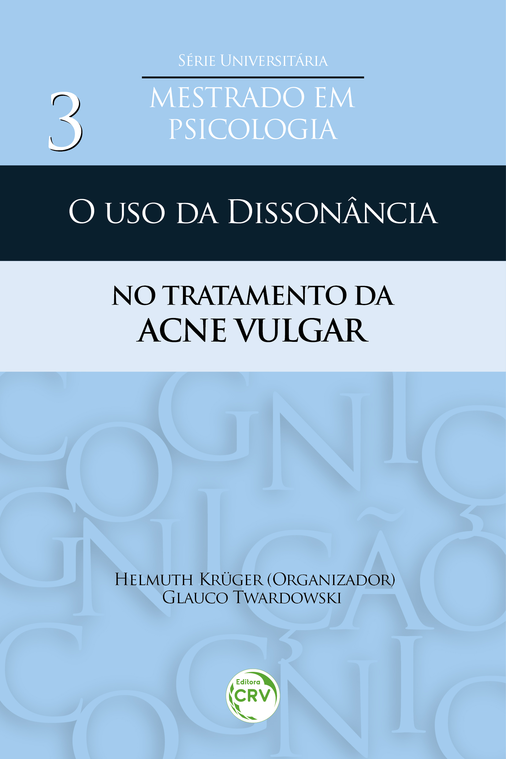 Capa do livro: O USO DA DISSONÂNCIA NO TRATAMENTO DA ACNE VULGAR