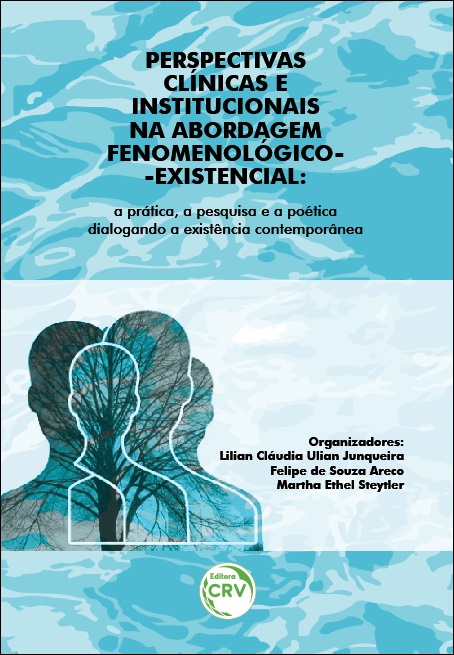 Capa do livro: PERSPECTIVAS CLÍNICAS E INSTITUCIONAIS NA ABORDAGEM FENOMENOLÓGICO-EXISTENCIAL:  <br>a prática, a pesquisa e a poética dialogando a existência contemporânea