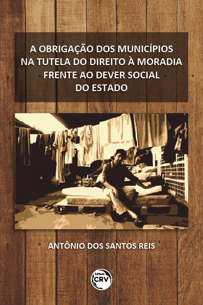 Capa do livro: A OBRIGAÇÃO DOS MUNICÍPIOS NA TUTELA DO DIREITO À MORADIA FRENTE AO DEVER SOCIAL DO ESTADO