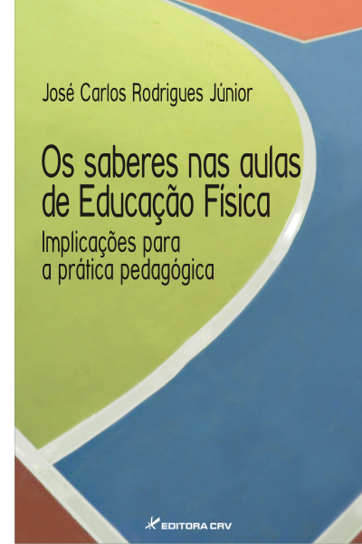 Capa do livro: OS SABERES NAS AULAS DE EDUCAÇÃO FÍSICA:<br>implicações para a prática pedagógica