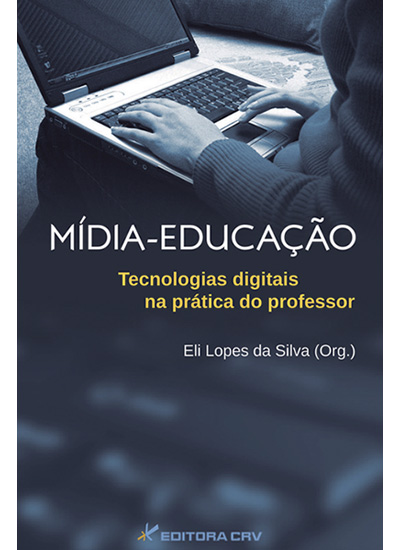 Capa do livro: MÍDIA-EDUCAÇÃO:<br>tecnologias digitais na prática do professor