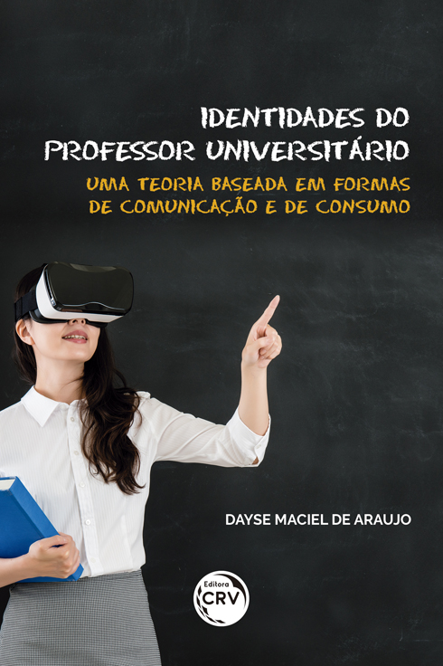 Capa do livro: IDENTIDADES DO PROFESSOR UNIVERSITÁRIO: <br> uma teoria baseada em formas de comunicação e de consumo