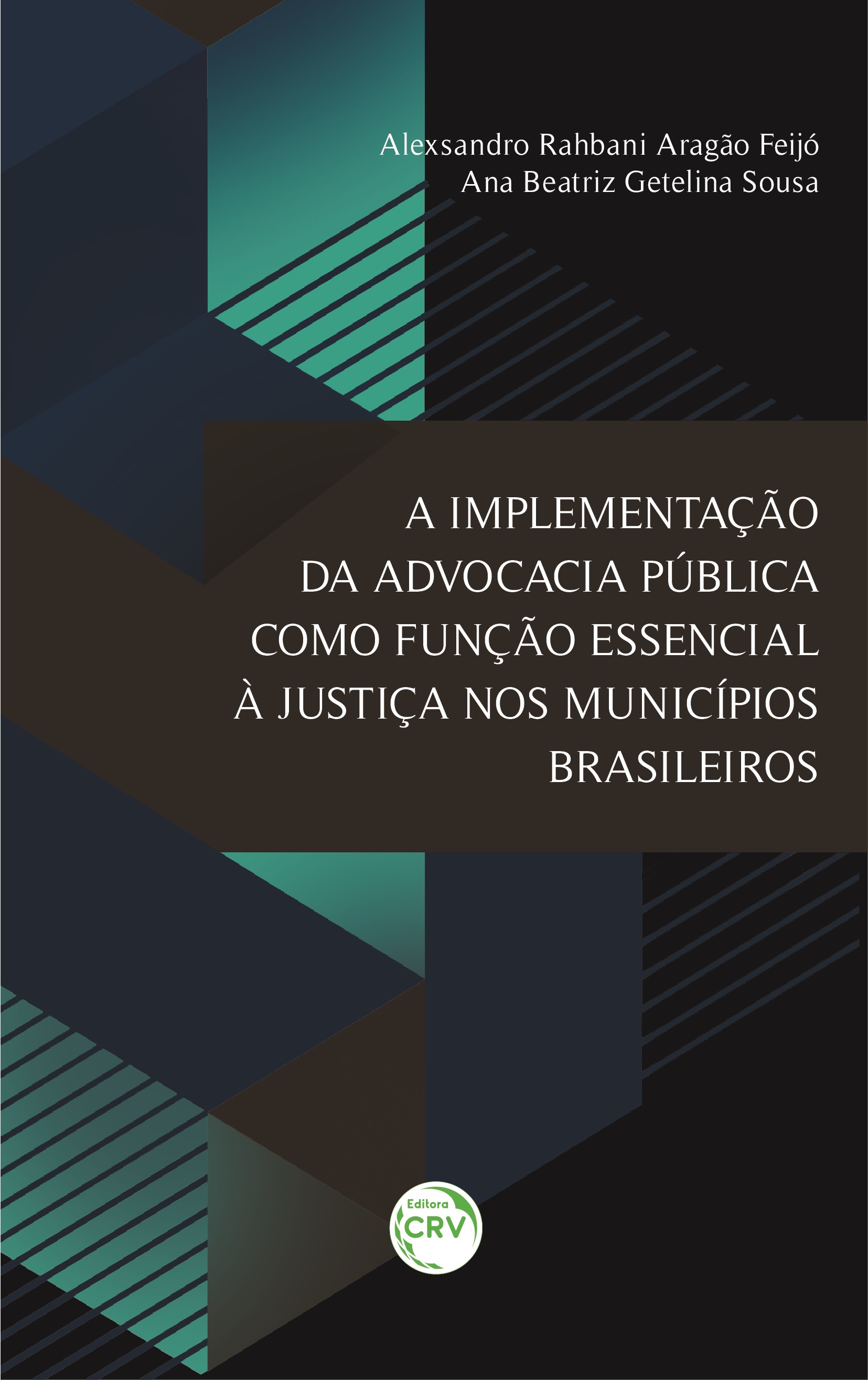 Capa do livro: A IMPLEMENTAÇÃO DA ADVOCACIA PÚBLICA COMO FUNÇÃO ESSENCIAL À JUSTIÇA NOS MUNICÍPIOS BRASILEIROS