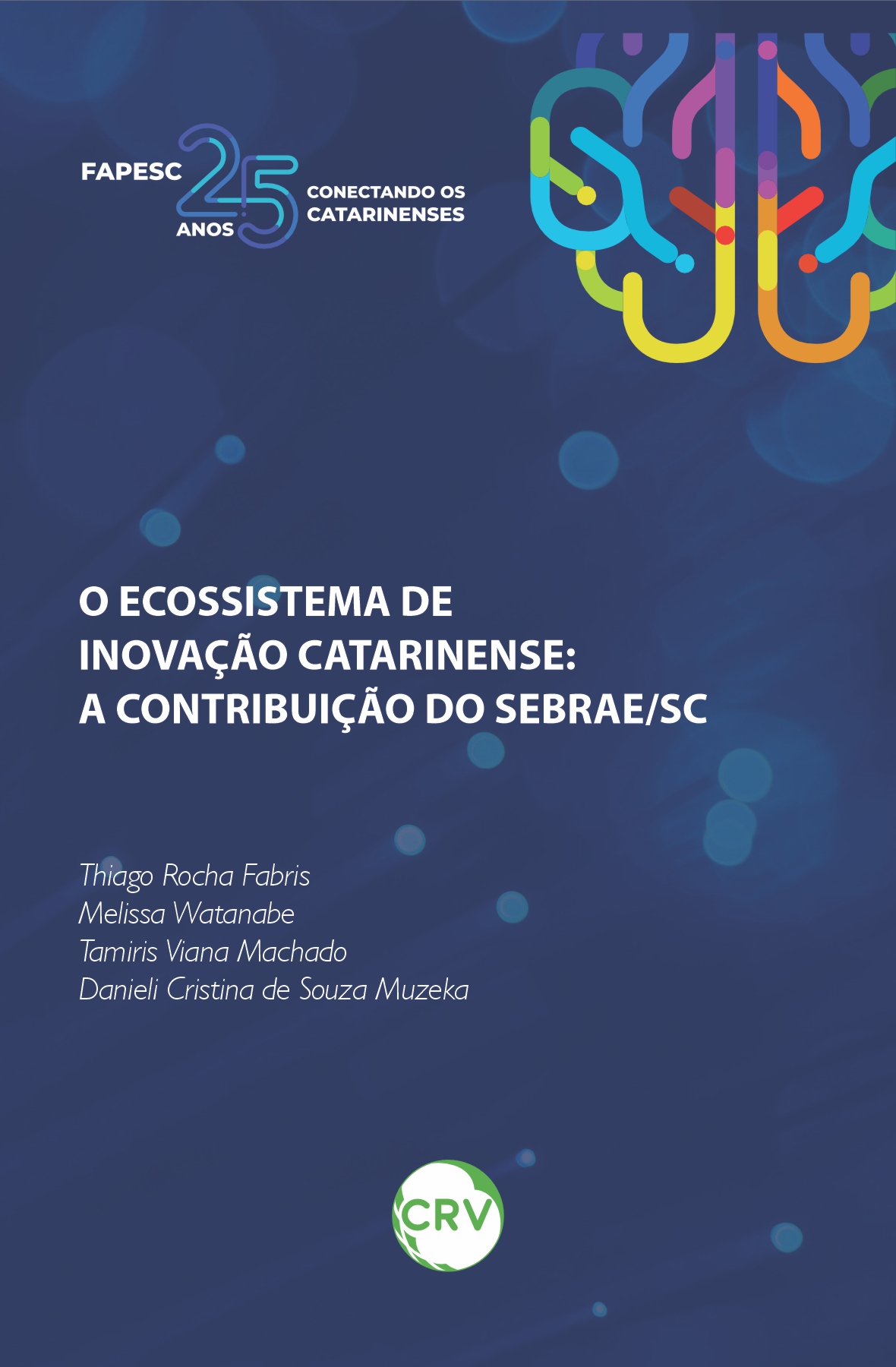 Capa do livro: O ECOSSISTEMA DE INOVAÇÃO CATARINENSE:<br> A contribuição do SEBRAE/SC