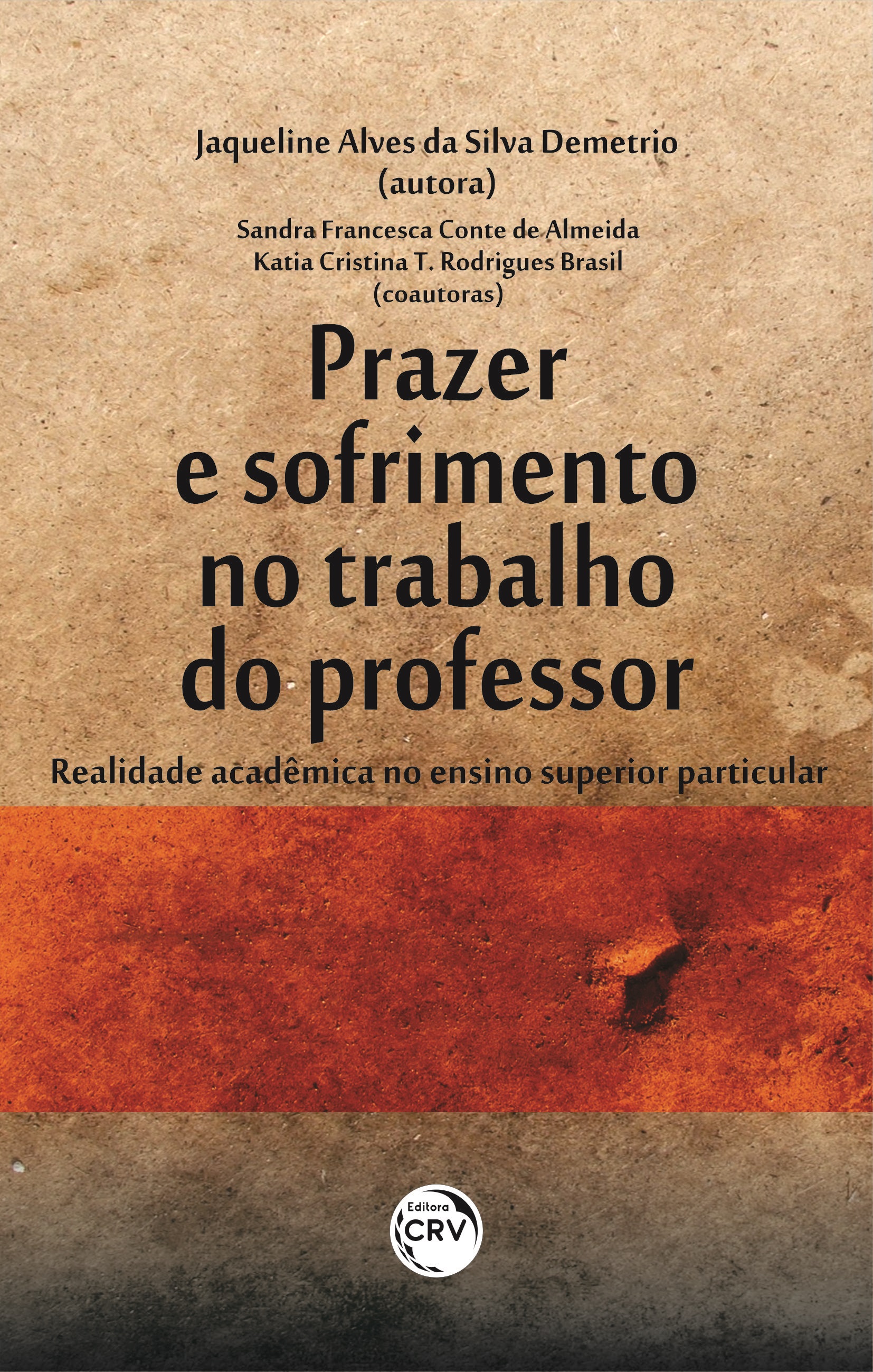 Capa do livro: PRAZER E SOFRIMENTO NO TRABALHO DO PROFESSOR: <br>realidade acadêmica no ensino superior particular