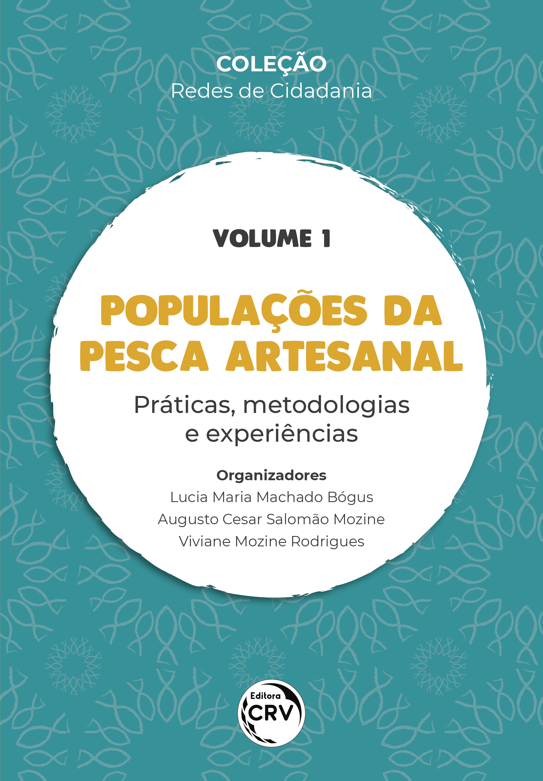 POPULAÇÕES DA PESCA ARTESANAL:<br> práticas, metodologias e experiências<br><br> Coleção Redes de Cidadania – Volume 1
