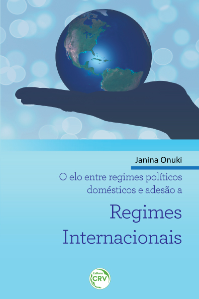 Capa do livro: O ELO ENTRE REGIMES POLÍTICOS DOMÉSTICOS E ADESÃO A REGIMES INTERNACIONAIS
