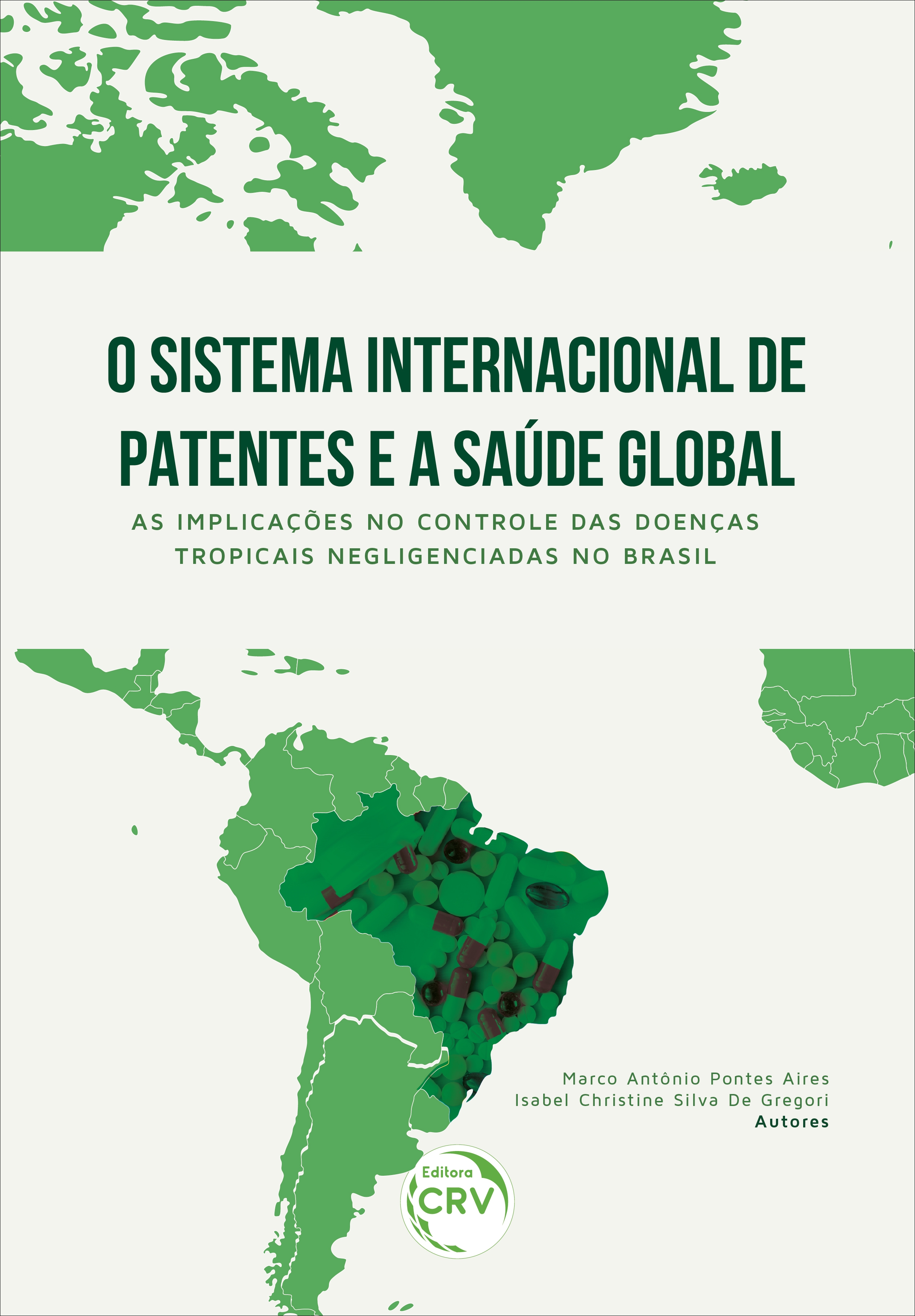 Capa do livro: O SISTEMA INTERNACIONAL DE PATENTES E A SAÚDE GLOBAL: <br>as implicações no controle das doenças tropicais negligenciadas no Brasil