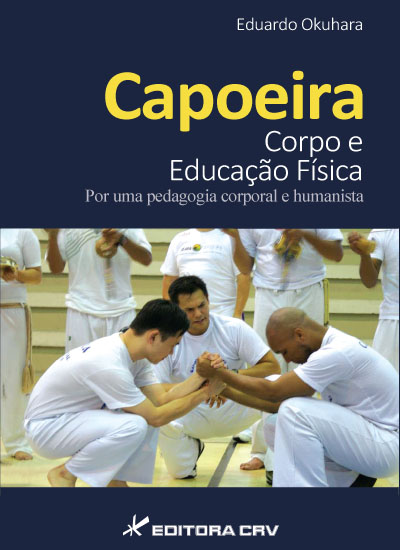 Capa do livro: CAPOEIRA<br>corpo e educação física por uma pedagogia corporal e humanista