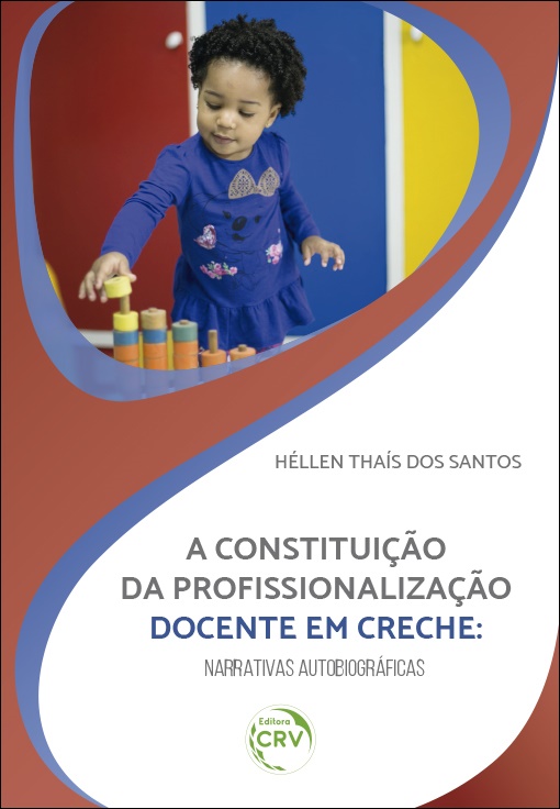 Capa do livro: A CONSTITUIÇÃO DA PROFISSIONALIZAÇÃO DOCENTE EM CRECHE: <br>narrativas autobiográficas