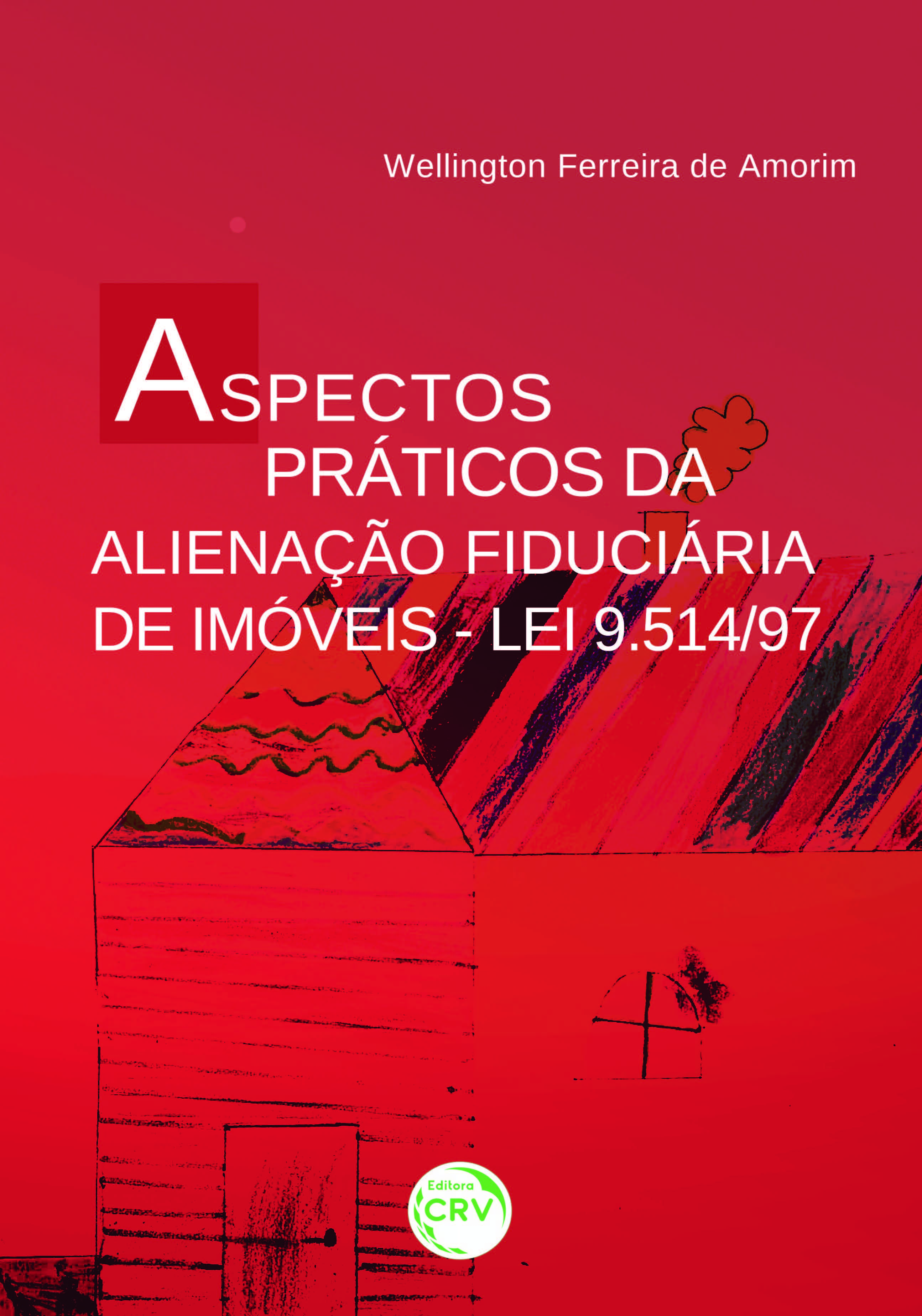 Capa do livro: ASPECTOS PRÁTICOS DA ALIENAÇÃO FIDUCIÁRIA DE IMÓVEIS – LEI 9.514/97