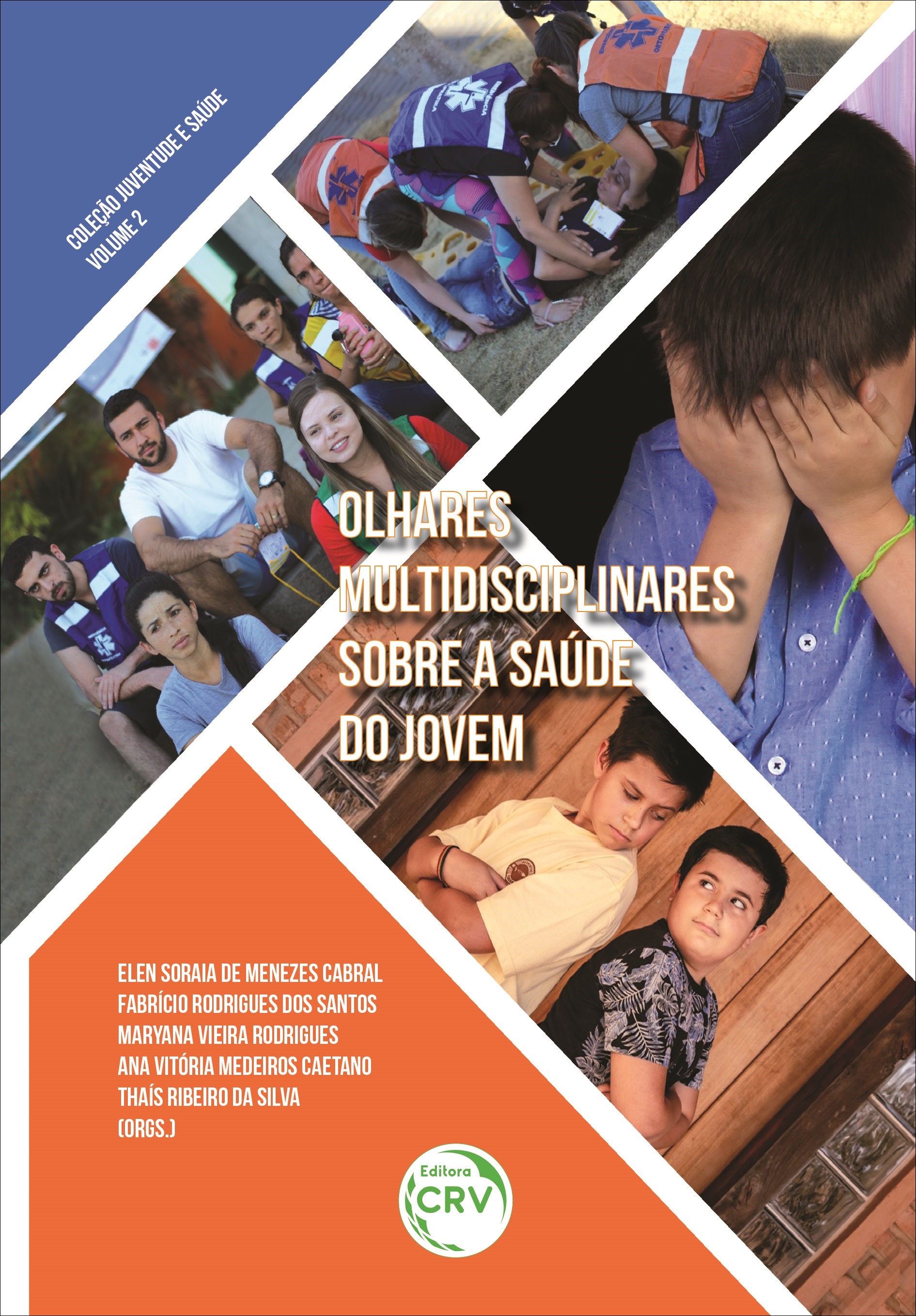 Capa do livro: OLHARES MULTIDISCIPLINARES SOBRE A SAÚDE DO JOVEM <br>Coleção Juventude e Saúde<br> Volume 2