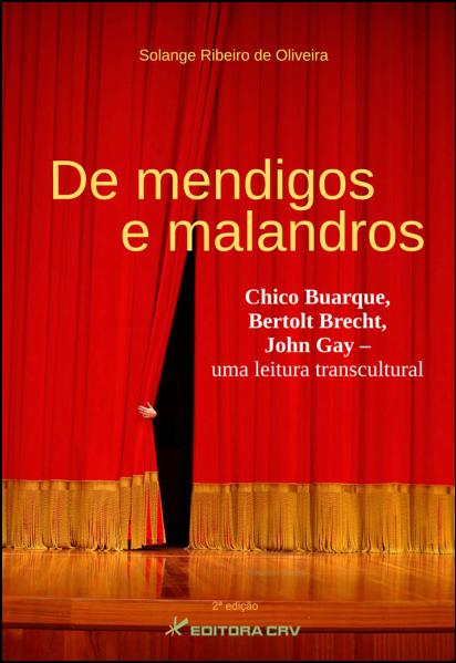 Capa do livro: DE MENDIGOS E MALANDROS:<br>Chico Buarque, Bertolt Brecht, John Gay - uma leitura transcultural