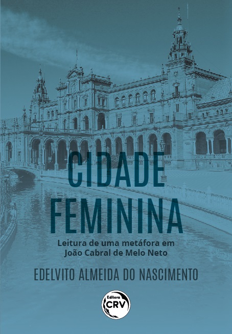 Capa do livro: CIDADE FEMININA:<br> leitura de uma metáfora em João Cabral de Melo Neto