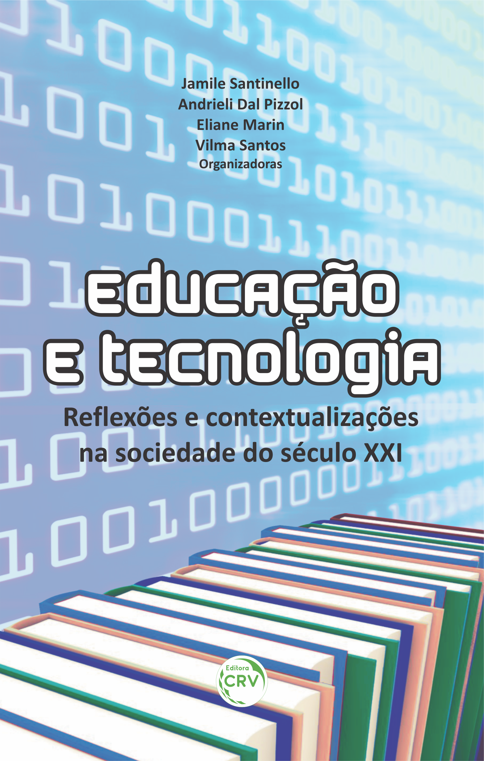 Capa do livro: EDUCAÇÃO E TECNOLOGIA: <br> reflexões e contextualizações na sociedade do século XXI