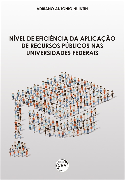 Capa do livro: NÍVEL DE EFICIÊNCIA DA APLICAÇÃO DE RECURSOS PÚBLICOS NAS UNIVERSIDADES FEDERAIS