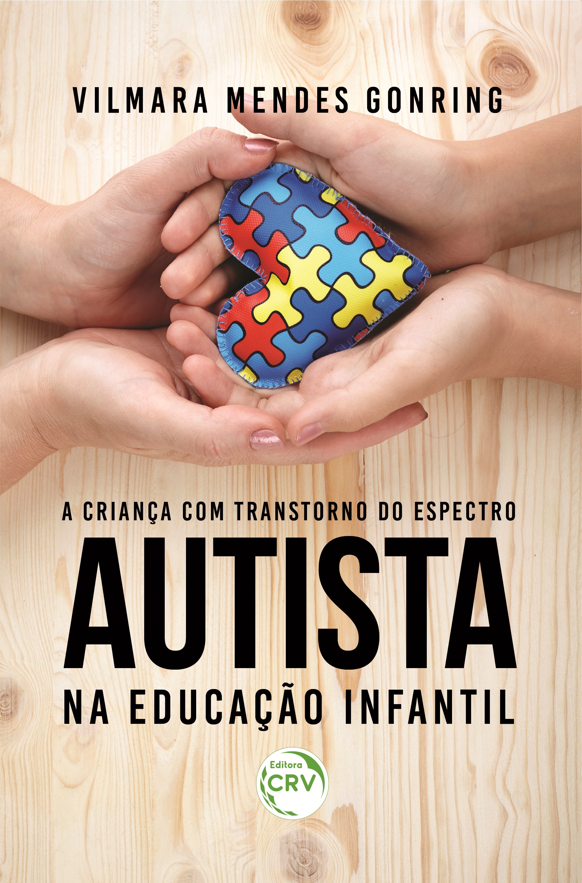 Capa do livro: A CRIANÇA COM TRANSTORNO DO ESPECTRO AUTISTA NA EDUCAÇÃO INFANTIL