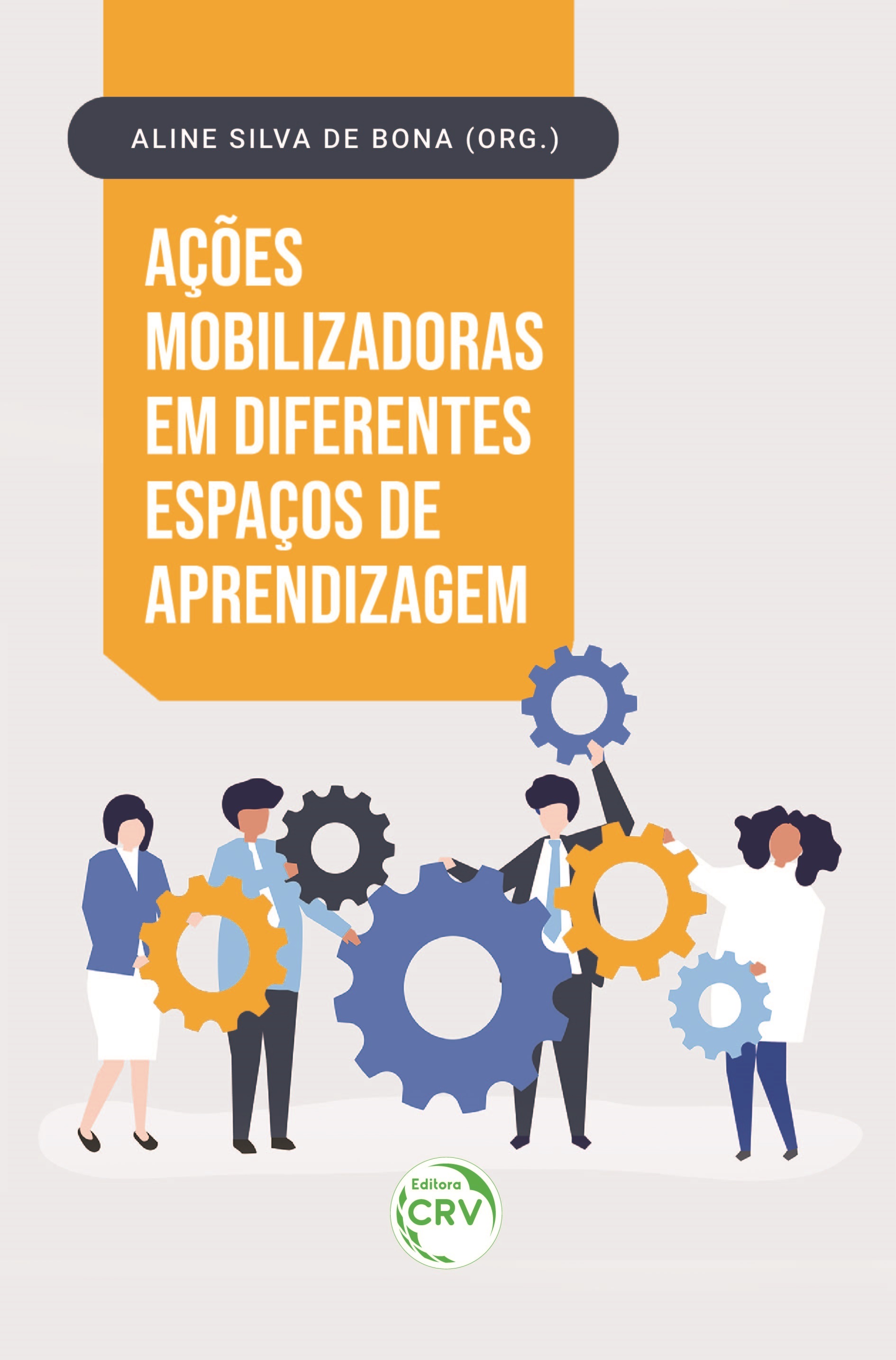 Capa do livro: AÇÕES MOBILIZADORAS EM DIFERENTES ESPAÇOS DE APRENDIZAGEM