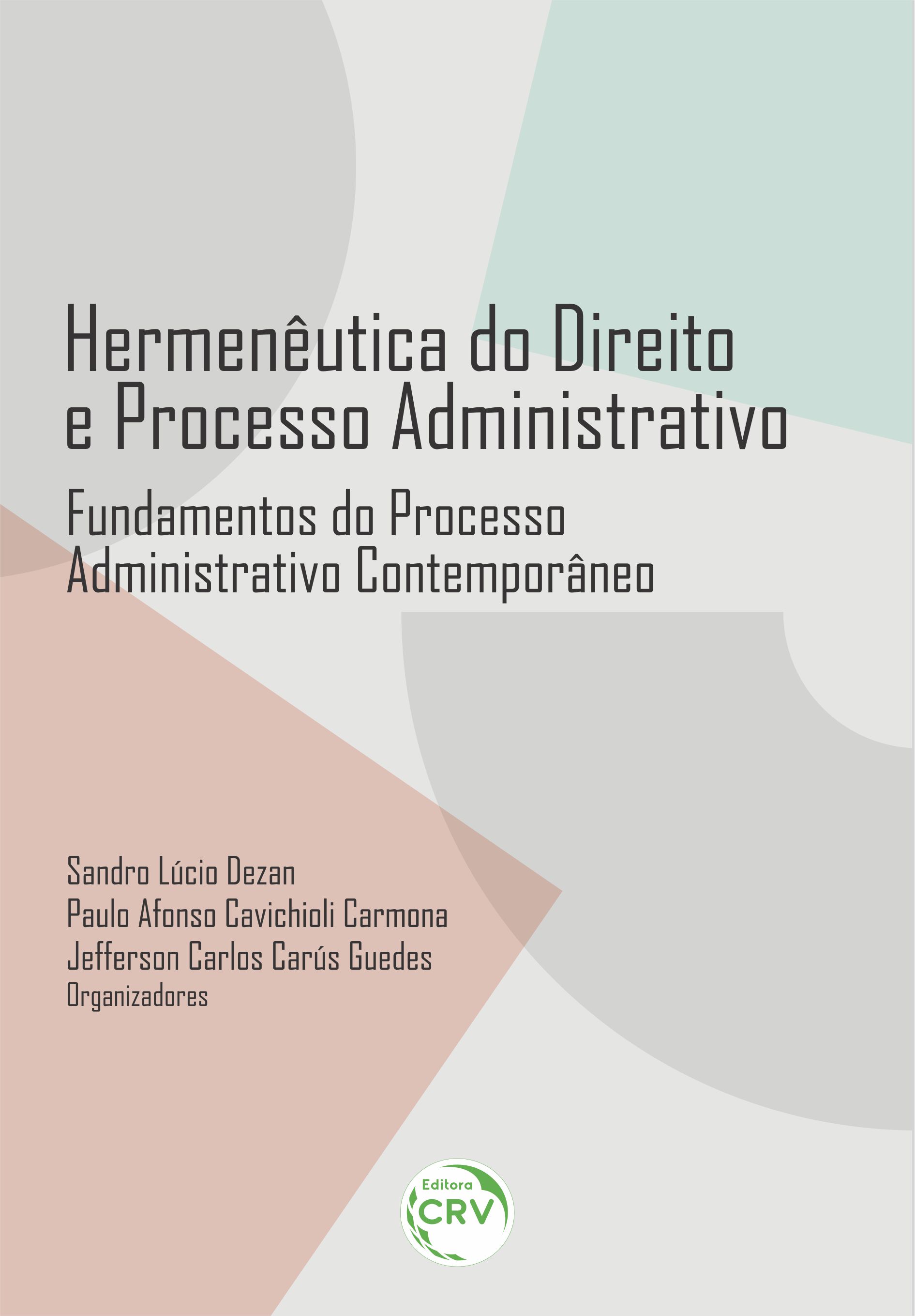 Capa do livro: HERMENÊUTICA DO DIREITO E PROCESSO ADMINISTRATIVO: <br>Fundamentos do Processo Administrativo Contemporâneo