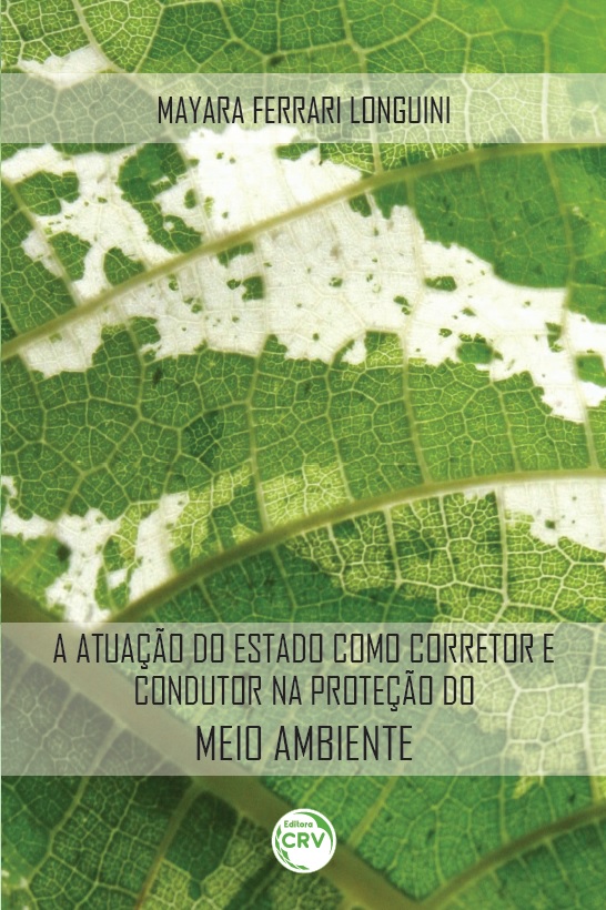 Capa do livro: A ATUAÇÃO DO ESTADO COMO CORRETOR E CONDUTOR NA PROTEÇÃO DO MEIO AMBIENTE