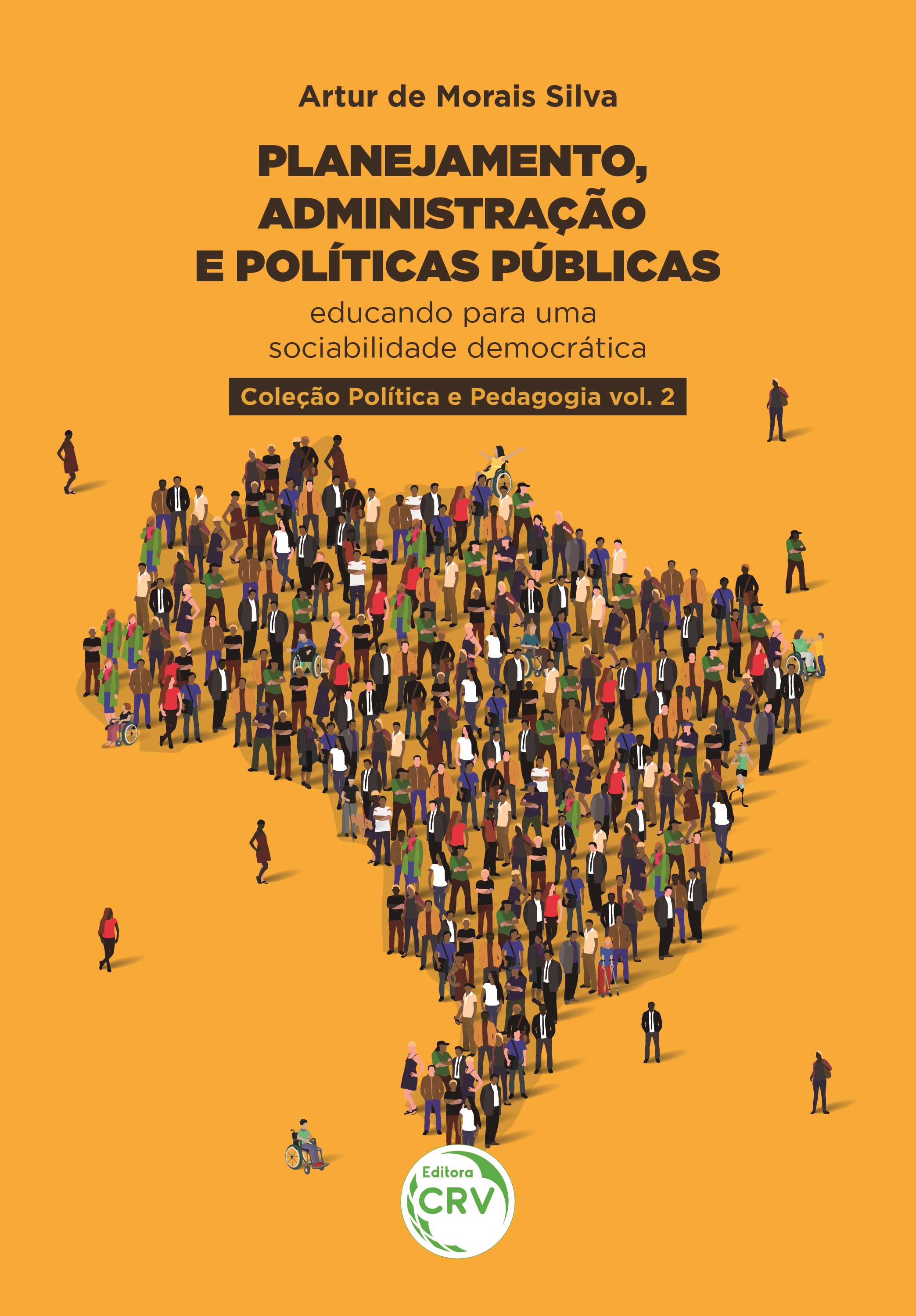 Capa do livro: PLANEJAMENTO, ADMINISTRAÇÃO E POLÍTICAS PÚBLICAS: <br>educando para uma sociabilidade democrática<br> Coleção Política e Pedagogia<br> Volume 2
