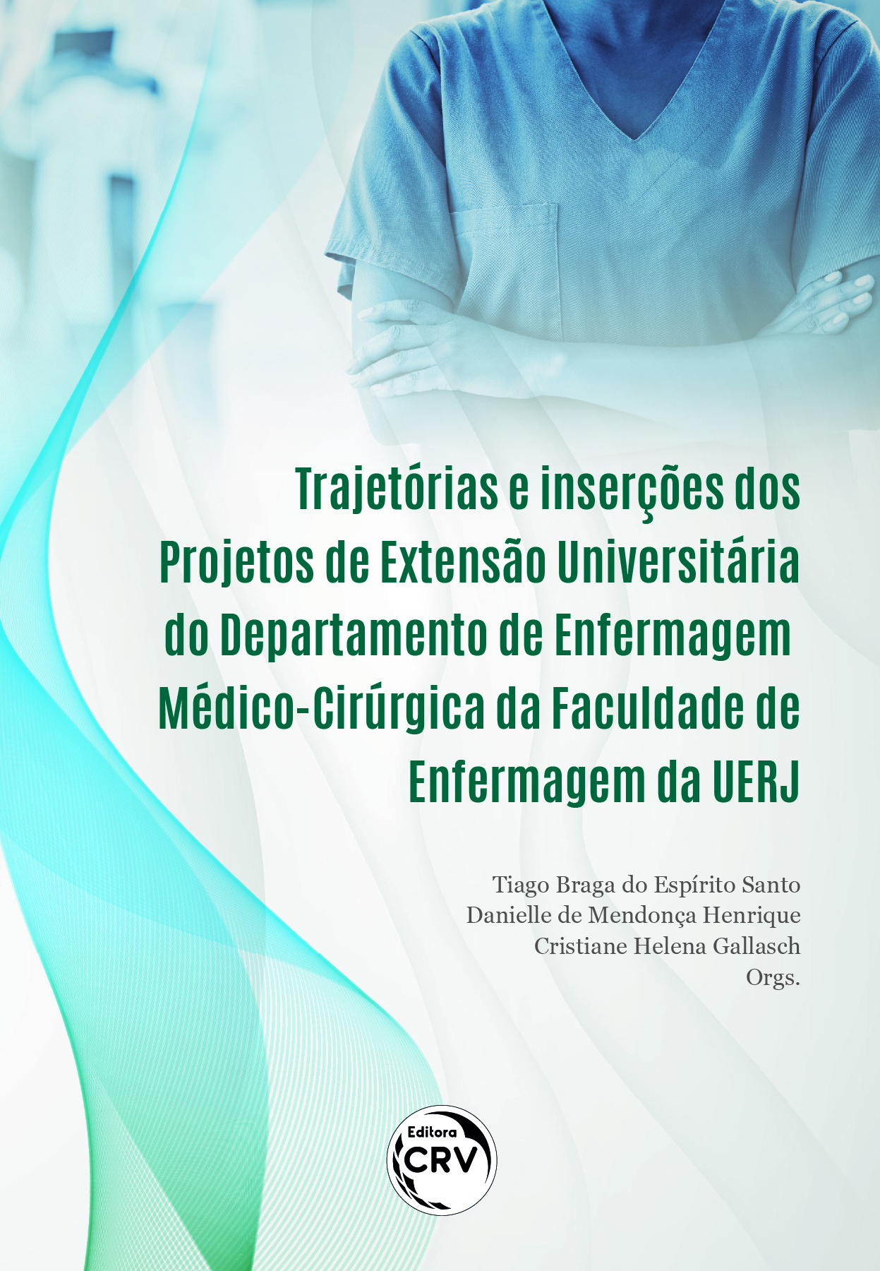 Capa do livro: Trajetórias e inserções dos projetos de extensão universitária do departamento de enfermagem médico-cirúrgica da faculdade de enfermagem da UERJ