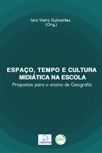 Capa do livro: ESPAÇO, TEMPO E CULTURA MIDIÁTICA NA ESCOLA:<br>propostas para o ensino de geografia