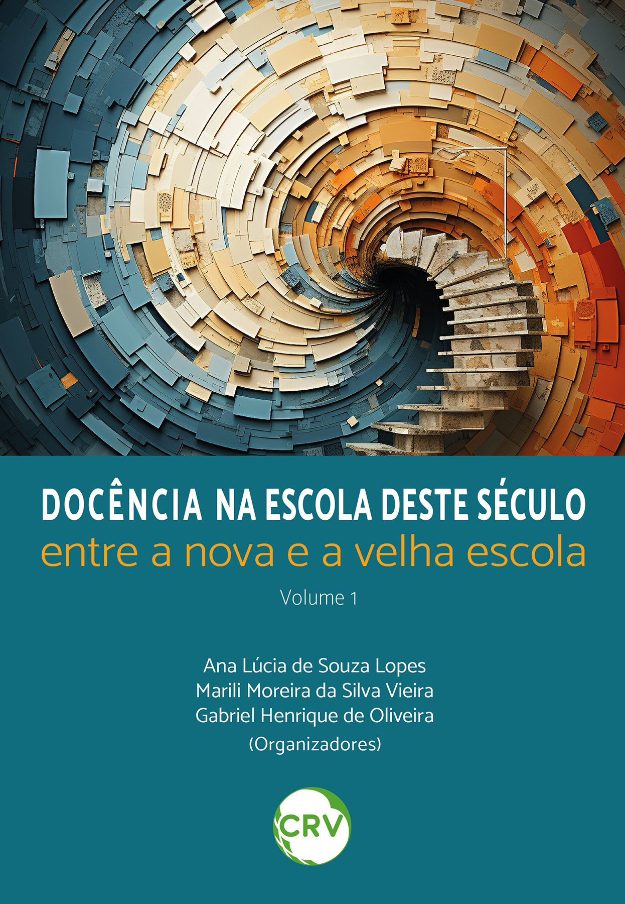 Capa do livro: Docência na escola deste século: <br>Entre a nova e a velha escola – Vol. 1