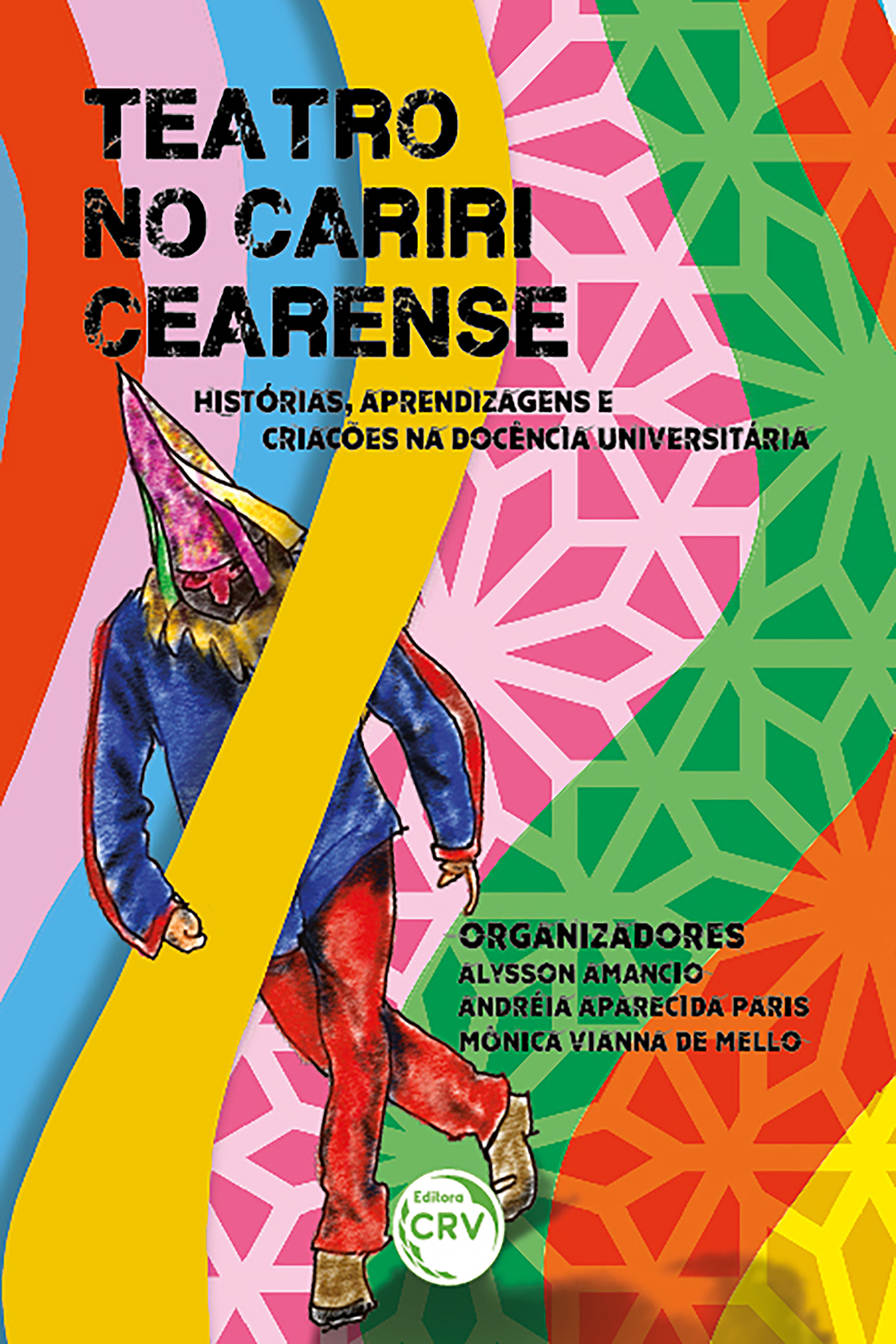 Capa do livro: TEATRO NO CARIRI CEARENSE<br> histórias, aprendizagens e criações na docência universitária