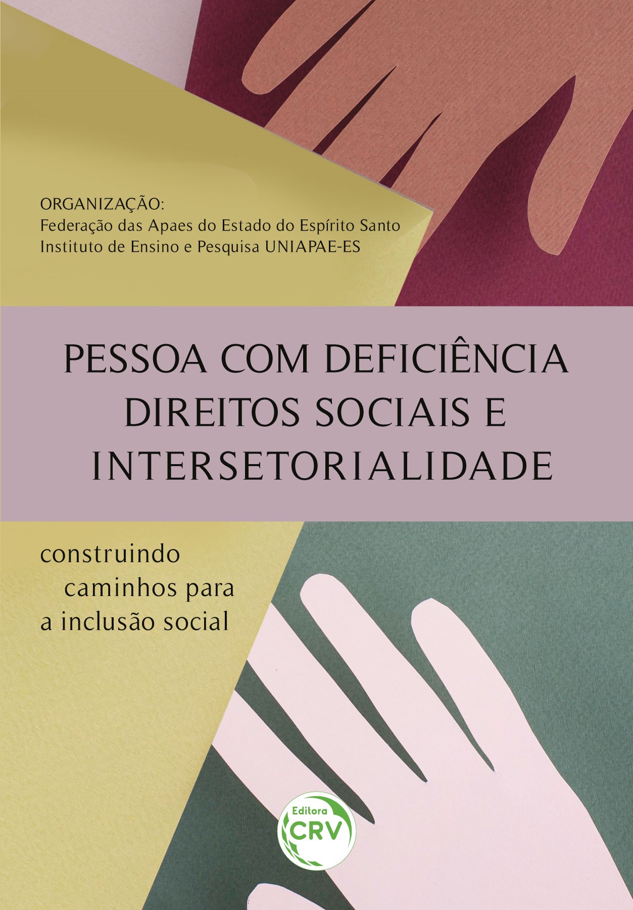 Capa do livro: PESSOA COM DEFICIÊNCIA, DIREITOS SOCIAIS E INTERSETORIALIDADE<br>construindo caminhos para a inclusão social