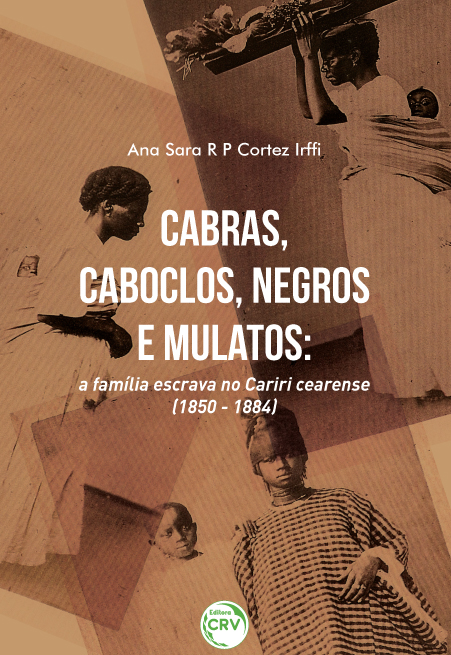 Capa do livro: CABRAS, CABOCLOS, NEGROS E MULATOS: <br>a família escrava no Cariri Cearense (1850-1884)
