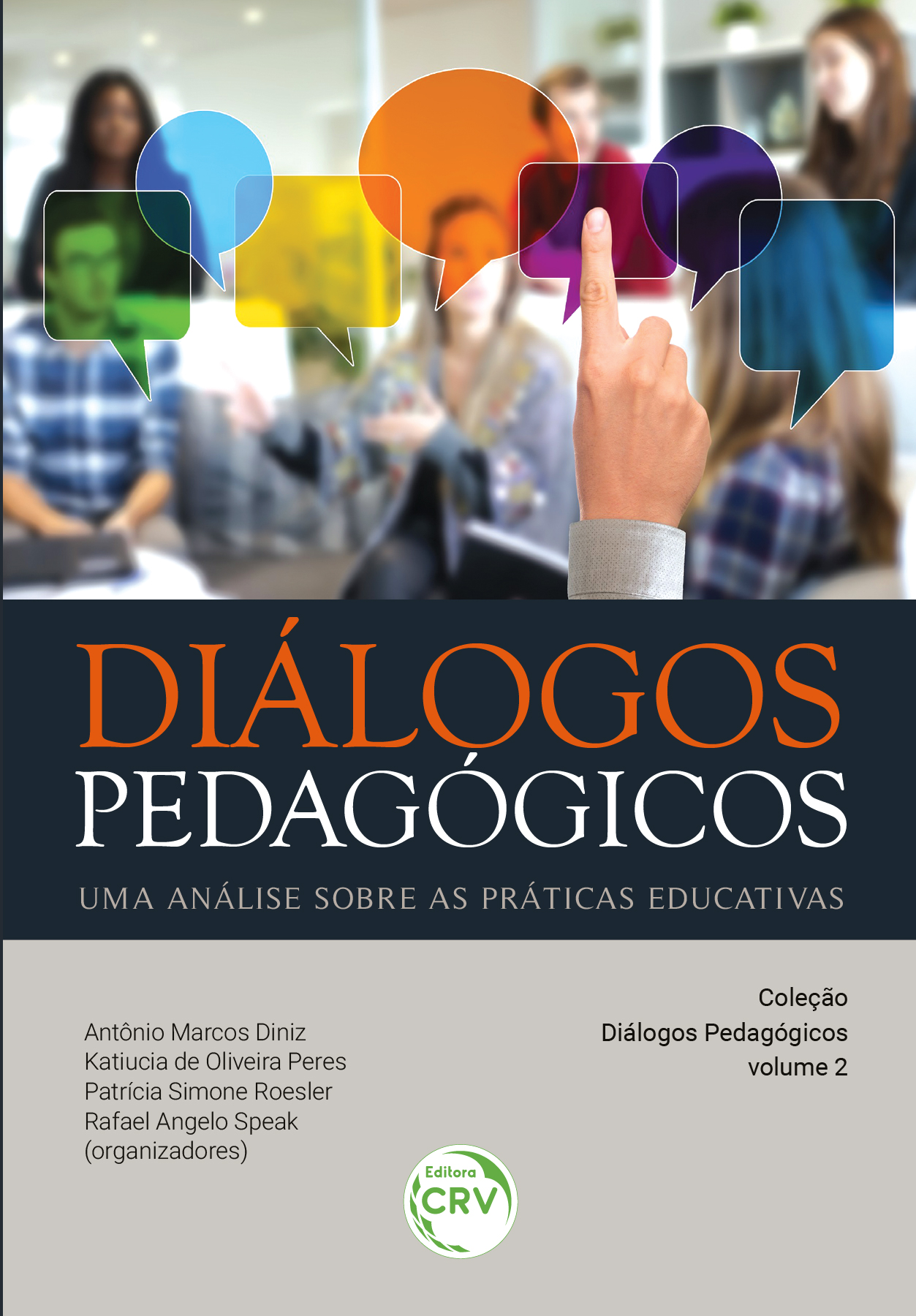 Capa do livro: DIÁLOGOS PEDAGÓGICOS <BR> uma análise sobre as práticas educativas <BR> Coleção Diálogos Pedagógicos Volume 2