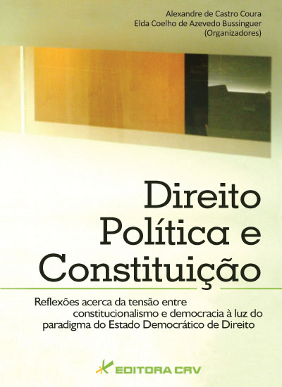 Capa do livro: DIREITO, POLÍTICA E CONSTITUIÇÃO:<br>reflexões acerca da tensão entre constitucionalismo e democracia à luz do paradigma do estado democrático de direito