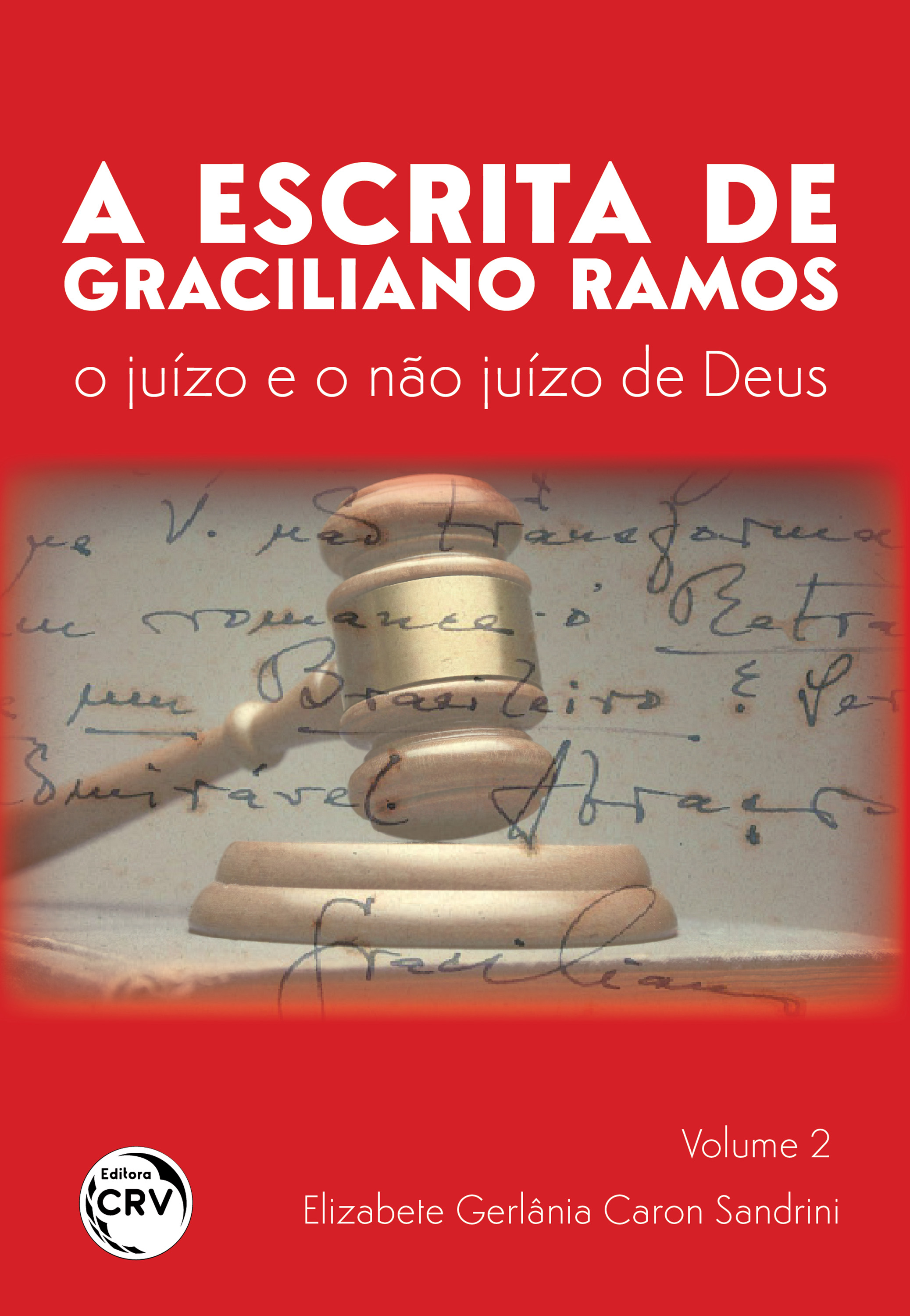 Capa do livro:  ESCRITA DE GRACILIANO RAMOS:<br> o juízo e o não juízo de Deus <br>Volume 2