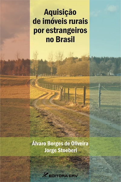 Capa do livro: AQUISIÇÃO DE IMÓVEIS RURAIS POR ESTRANGEIROS NO BRASIL