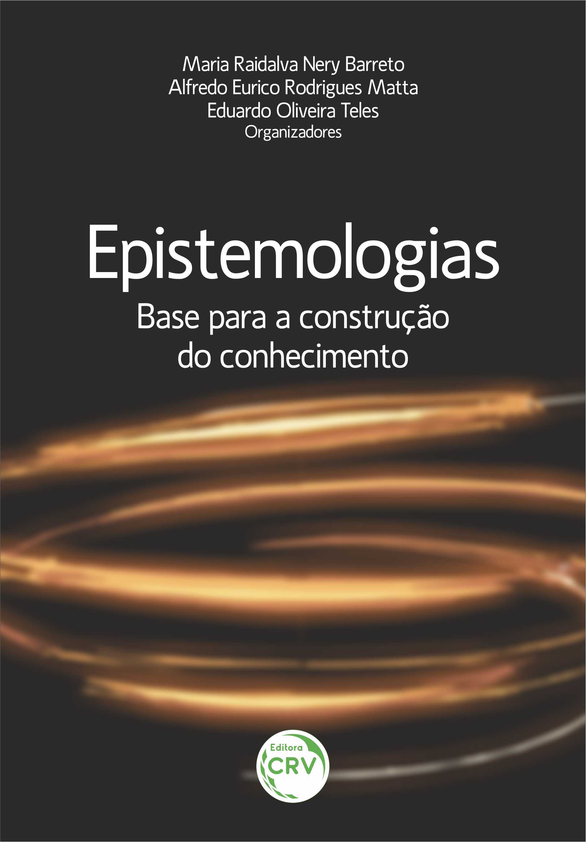 Capa do livro: EPISTEMOLOGIAS: <br>base para a construção do conhecimento