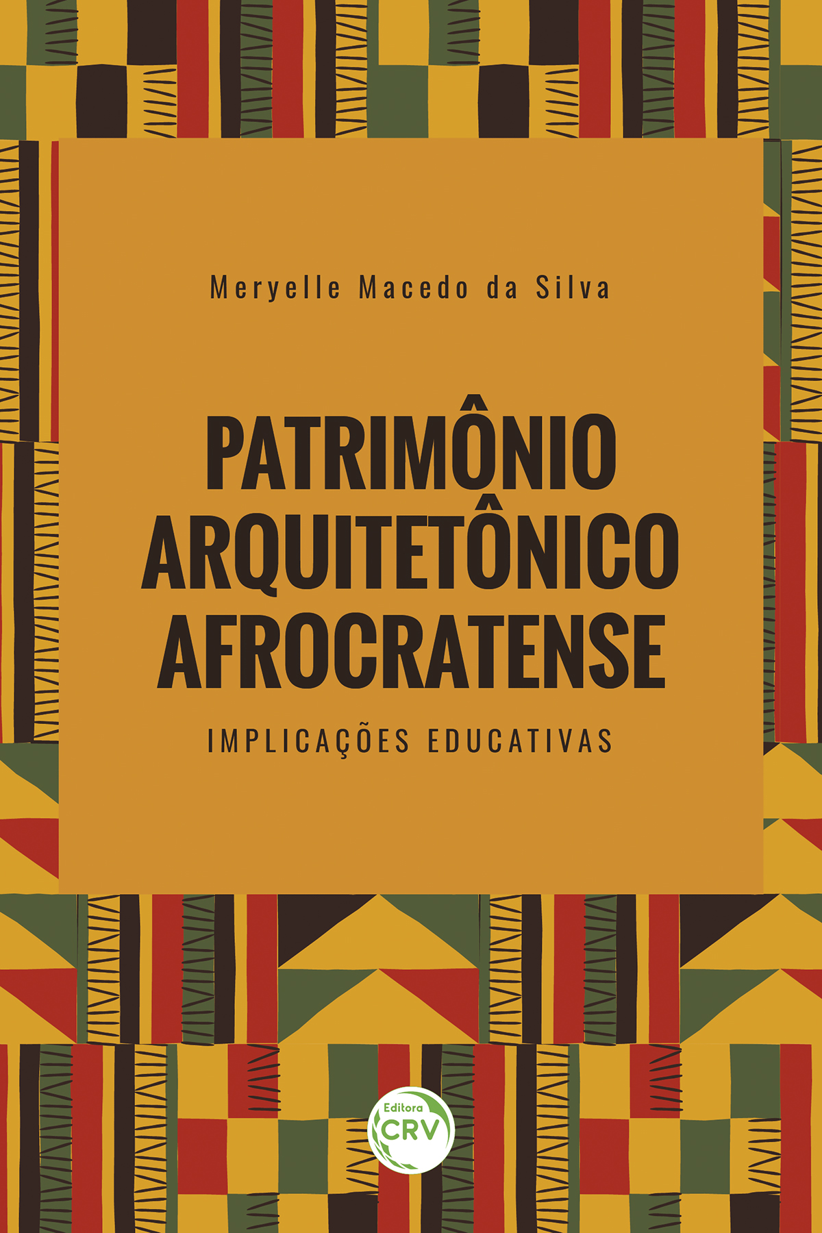 Capa do livro: PATRIMÔNIO ARQUITETÔNICO AFROCRATENSE<br>implicações educativas