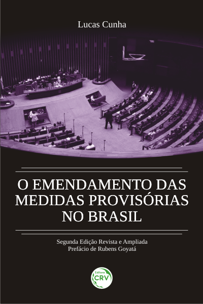 Capa do livro: O EMENDAMENTO DAS MEDIDAS PROVISÓRIAS NO BRASIL<br> 2ª edição revista e ampliada
