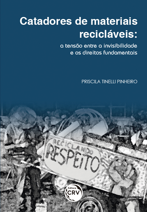Capa do livro: CATADORES DE MATERIAIS RECICLÁVEIS:<br>a tensão entre a invisibilidade e os direitos fundamentais