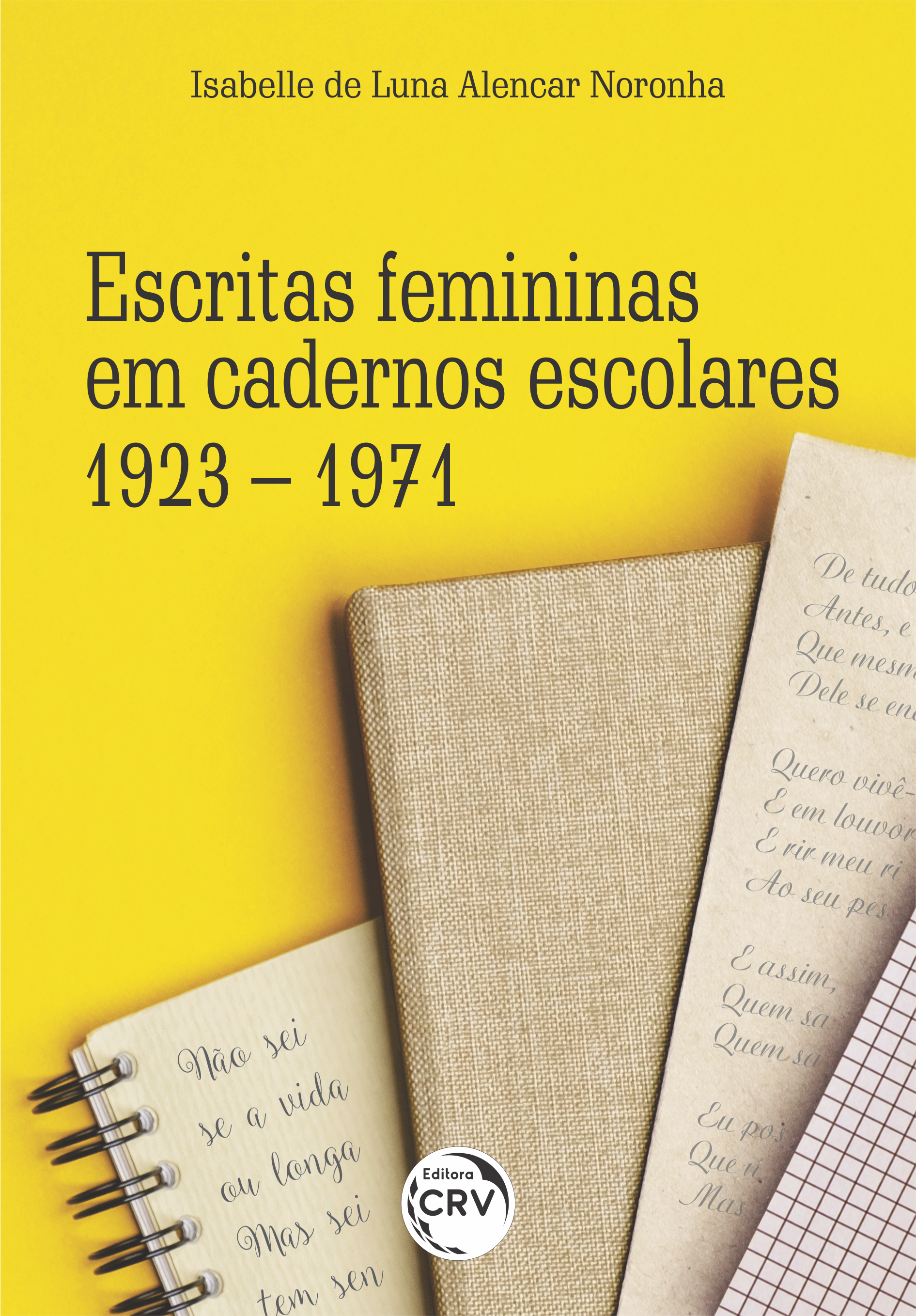 Capa do livro: ESCRITAS FEMININAS EM CADERNOS ESCOLARES:<br> 1923 – 1971