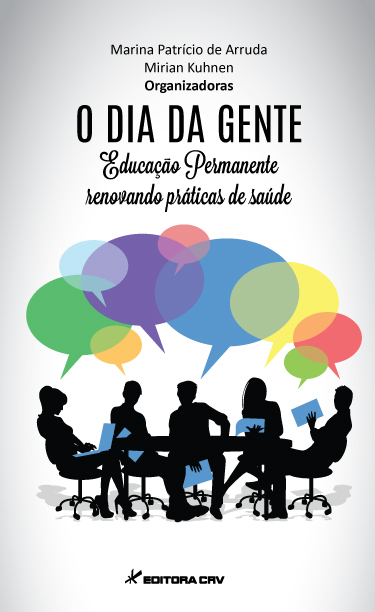 Capa do livro: O DIA DA GENTE: <br> Educação Permanente renovando práticas de saúde