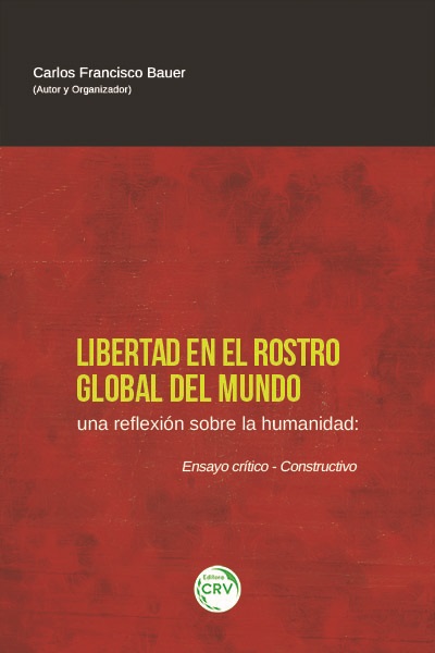 Capa do livro: LIBERTAD EN EL ROSTRO GLOBAL DEL MUNDO. UNA REFLEXIÓN SOBRE LA HUMANIDAD ENSAYO CRÍTICO-CONSTRUCTIVO