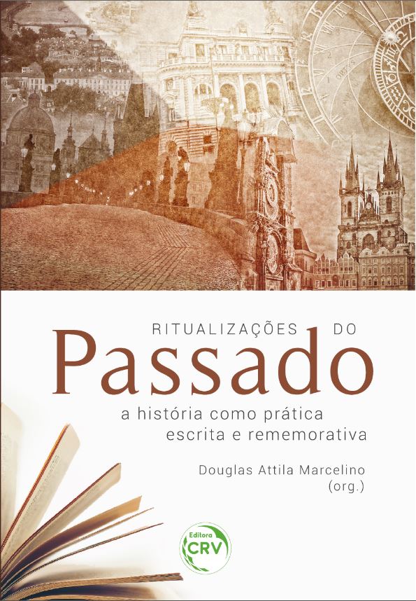 Capa do livro: RITUALIZAÇÕES DO PASSADO: <br>a história como prática escrita e rememorativa