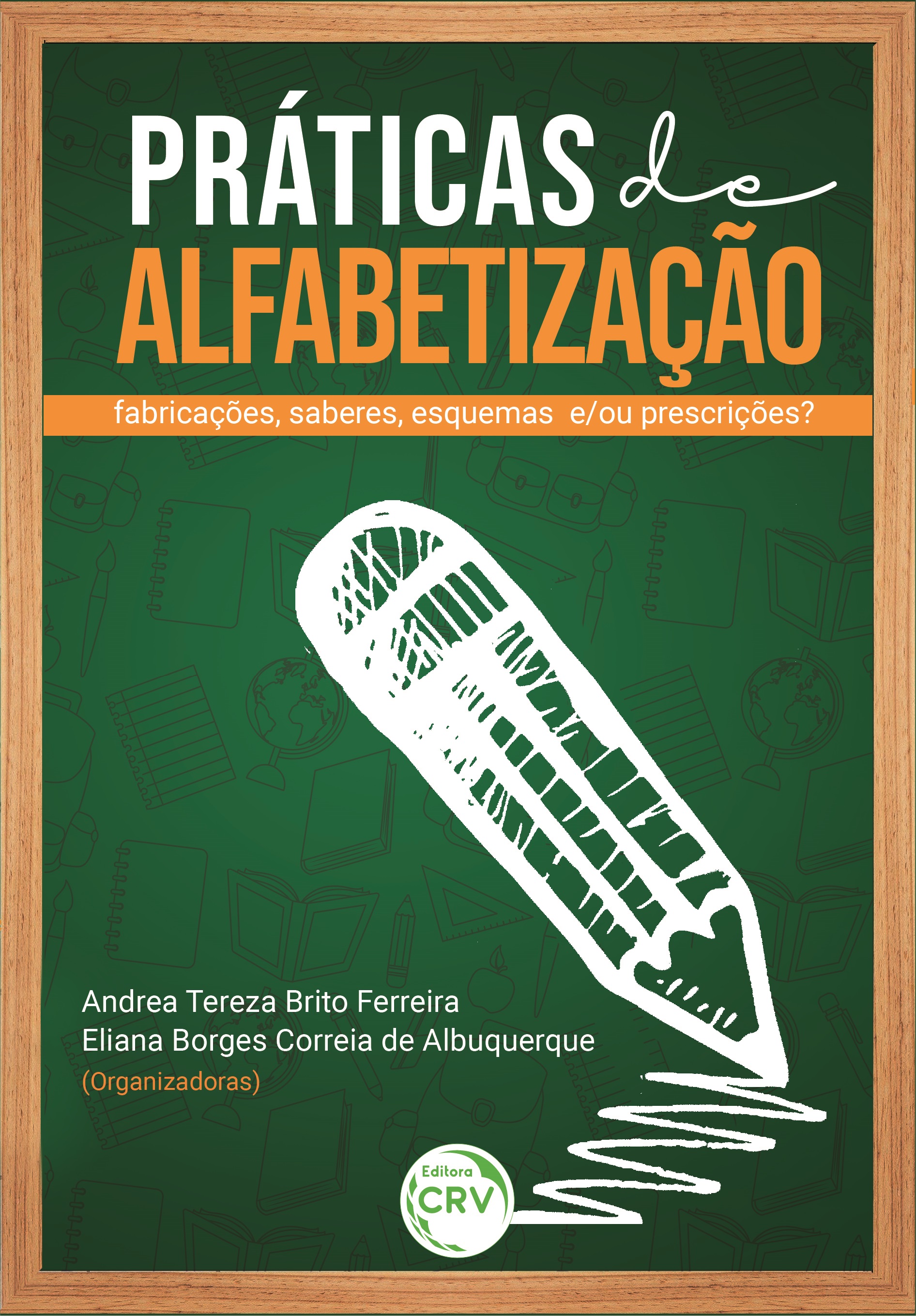 Capa do livro: PRÁTICAS DE ALFABETIZAÇÃO:<br> fabricações, saberes, esquemas e/ou prescrições?